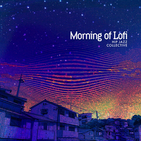 Morning of Lofi