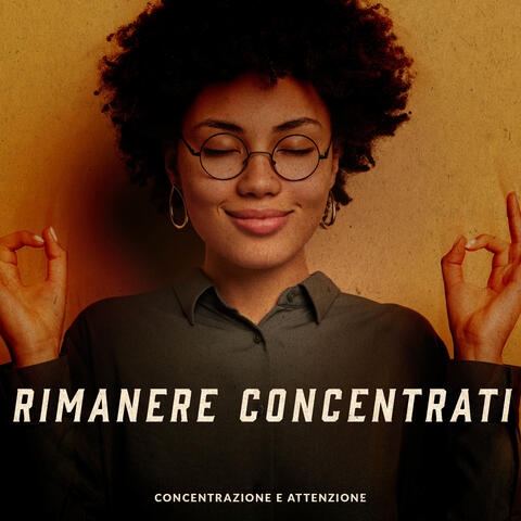 Rimanere concentrati