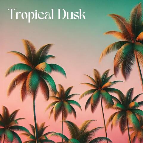 Tropical Dusk: Summer House Grooves