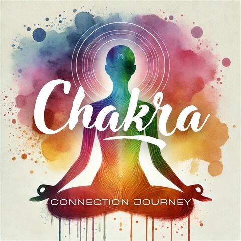 Chakra Connection Journey: Unite and Energize Your Mind, Body, and Spirit