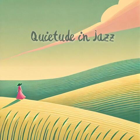 Quietude in Jazz: Gentle Melodies for Calm