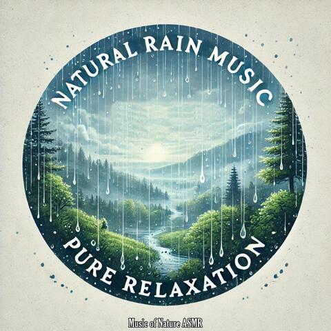 Natural Rain Music, Pure Relaxation
