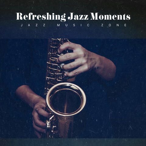 Refreshing Jazz Moments