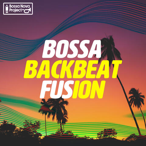 Bossa Backbeat Fusion