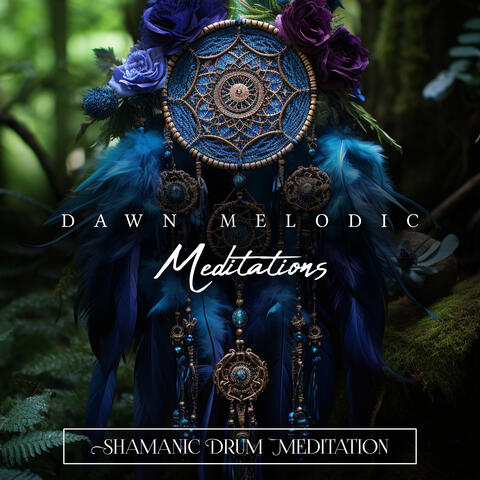 Dawn Melodic Meditations