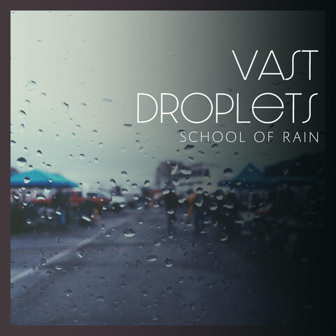 Vast Droplets