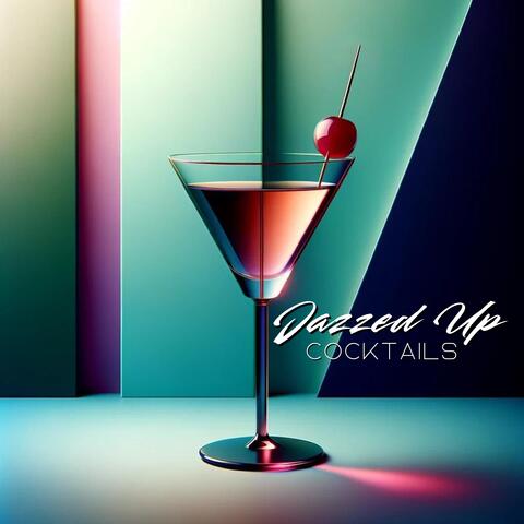 Jazzed Up Cocktails: Relax & Unwind