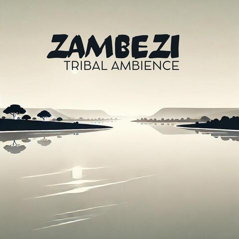 Zambezi Tribal Ambience (African Relaxing Music)
