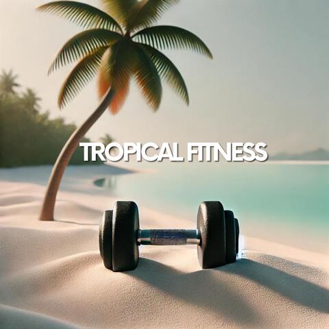 Tropical Fitness: Amapiano Workout Mix