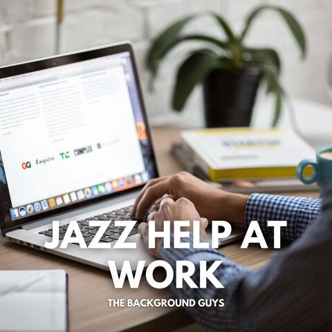 Jazz Help at Work