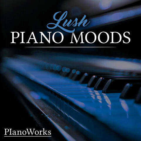Lush Piano Moods