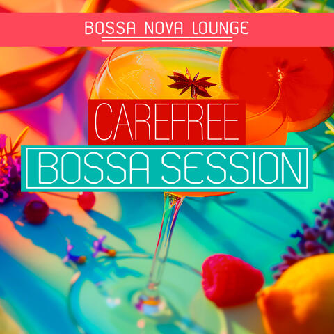 Carefree Bossa Session