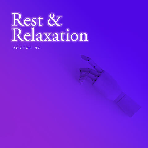 Rest & Relaxation