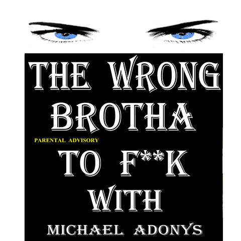 The Wrong Brotha To  F*** With