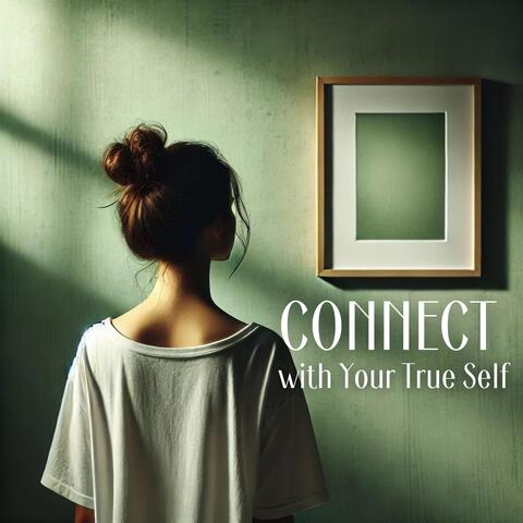 Connect with Your True Self