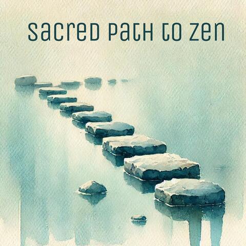 Sacred Path to Zen: Journey through Japanese Ancient, Sacred Landscapes