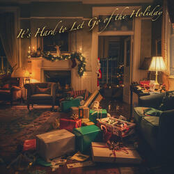 It's Hard to Let Go of the Holiday