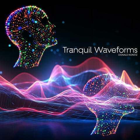 Tranquil Waveforms