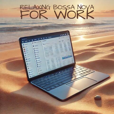 Relaxing Bossa Nova for Work