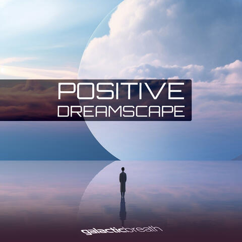 Positive Dreamscape