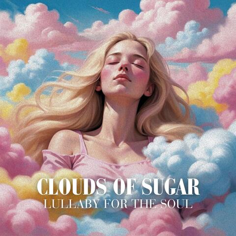 Clouds of Sugar, Lullaby for the Soul