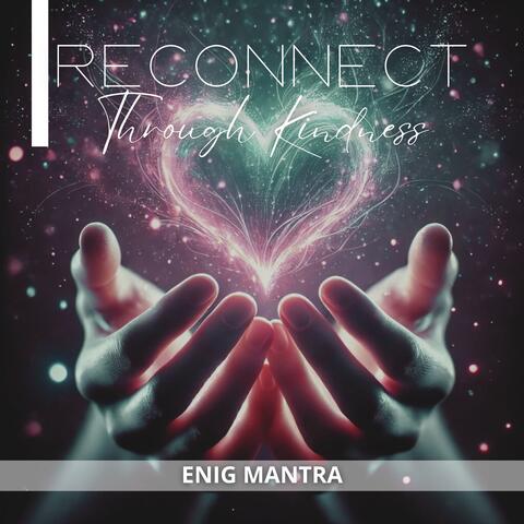 Reconnect Through Kindness