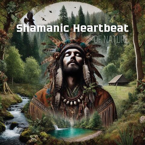 Shamanic Heartbeat of Nature