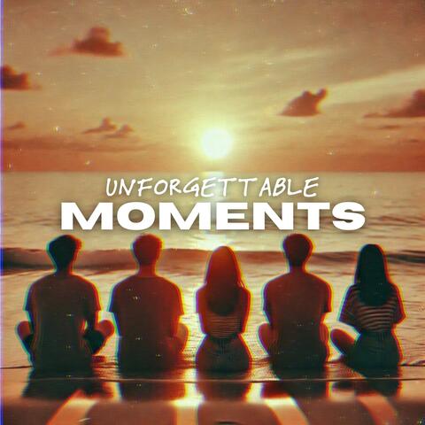 Unforgettable Moments