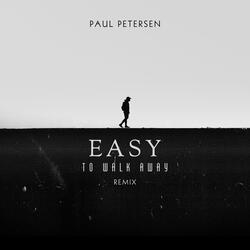 Easy to Walk Away
