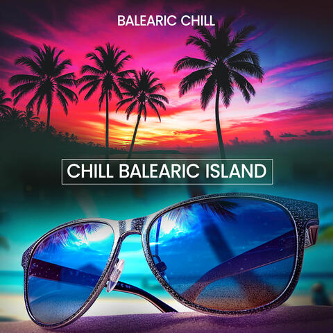 Chill Balearic Island