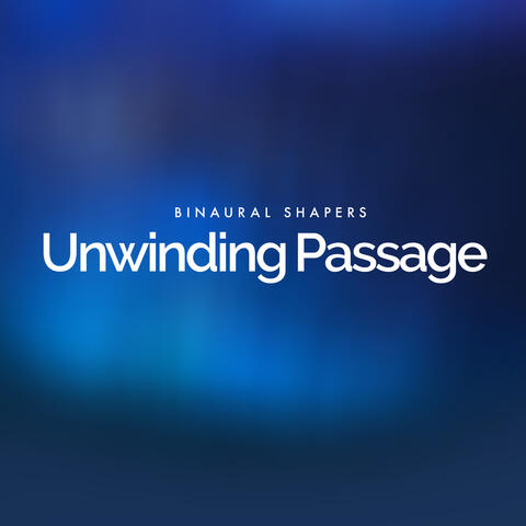Unwinding Passage