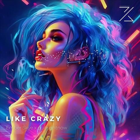 LIKE CRAZY
