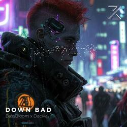 DOWN BAD