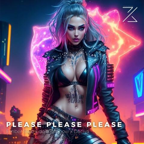 PLEASE PLEASE PLEASE