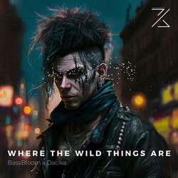 WHERE THE WILD THINGS ARE