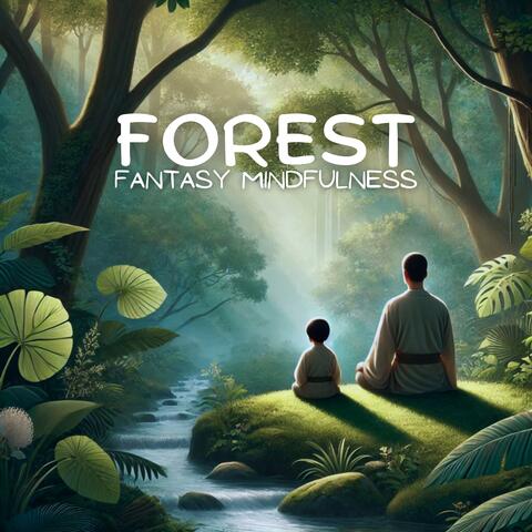 Forest Fantasy Mindfulness: Fun Relaxation, Mindful Adventures for Kids