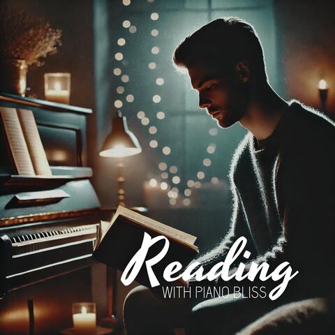 Reading with Piano Bliss: Literary Comfort, Relaxing Experience, Gentle Harmony
