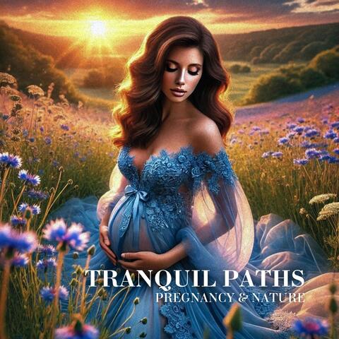 Tranquil Paths: Pregnancy & Nature (Relaxation Through Nature)