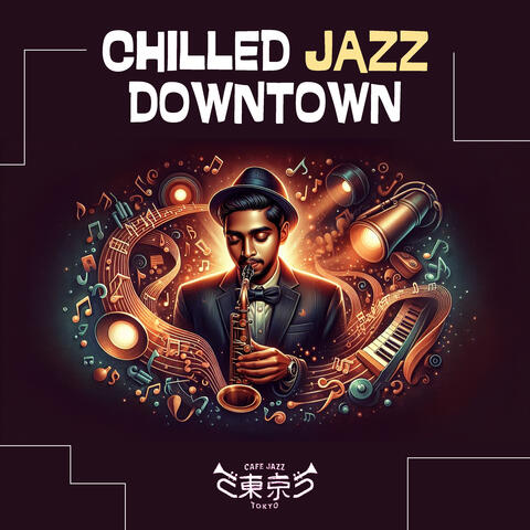 Chilled Jazz Downtown