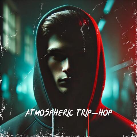 Atmospheric Trip-Hop: Chill, Ethereal Vibes