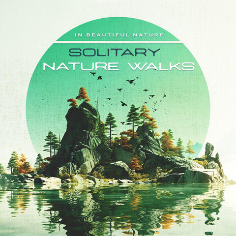 Solitary Nature Walks