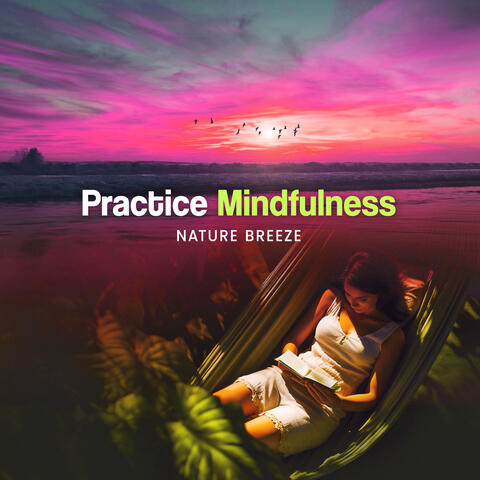 Practice Mindfulness