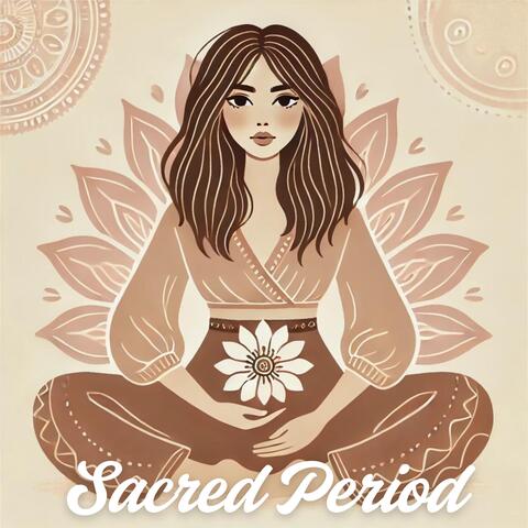Sacred Period: Womanhood Meditation, Menstrual Cycle Awareness, Period Cramps Relief