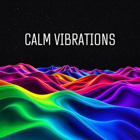 Calm Vibrations