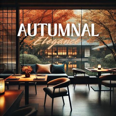 Autumnal Elegance: Restaurant Music for Fall Dining