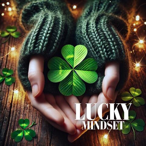 Lucky Mindset: Infinite Blessings and Fortunes, Joyful Moments Abundant