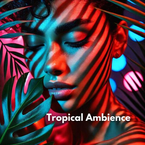 Tropical Ambience