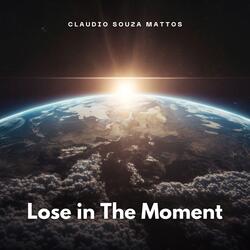 Lose in The Moment