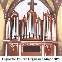 Fugue for Church Organ in C Major OP5