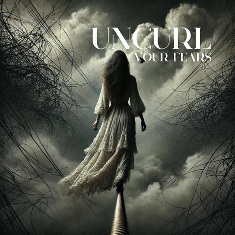Uncurl Your Fears: Respite from the Storm